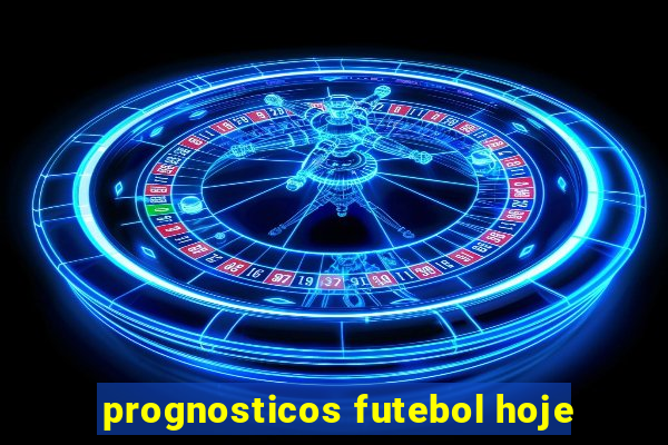 prognosticos futebol hoje